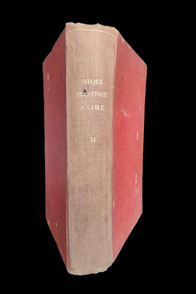 José Toribio Medina (traducidos y prologados 1) Cartas  de Chile y 2) Viajes relativos a Chile  Tomo II