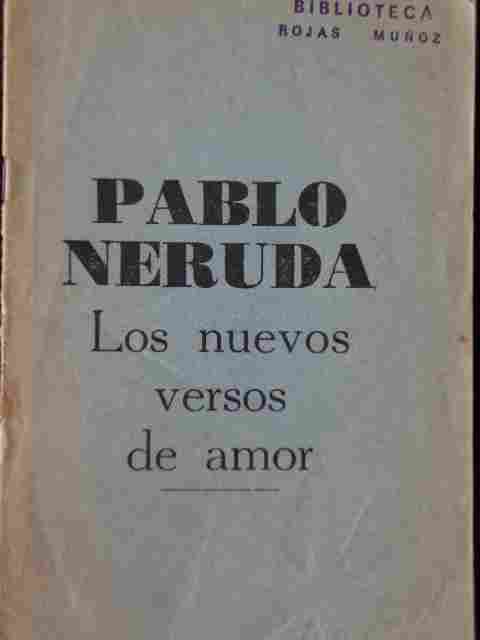 Pablo Neruda - Los nuevos versos de amor 