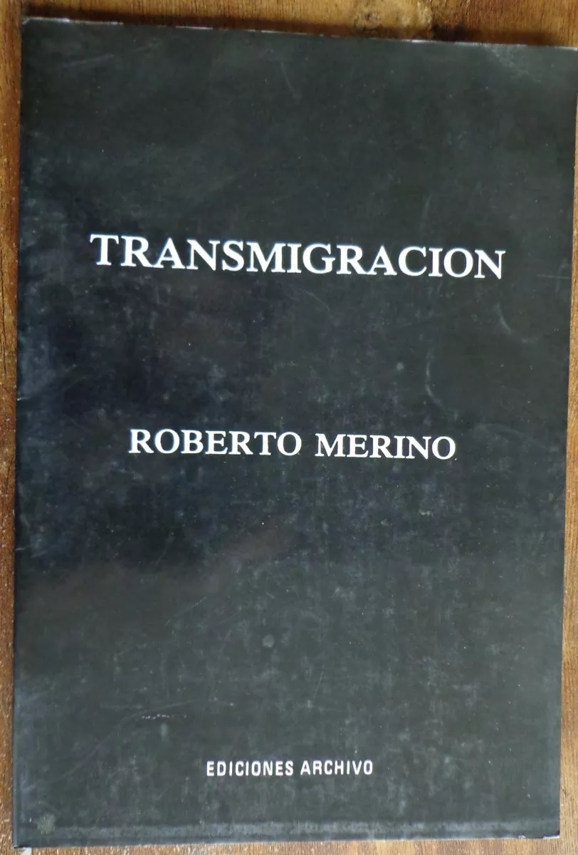 Roberto Merino. Transmigracion (1981)