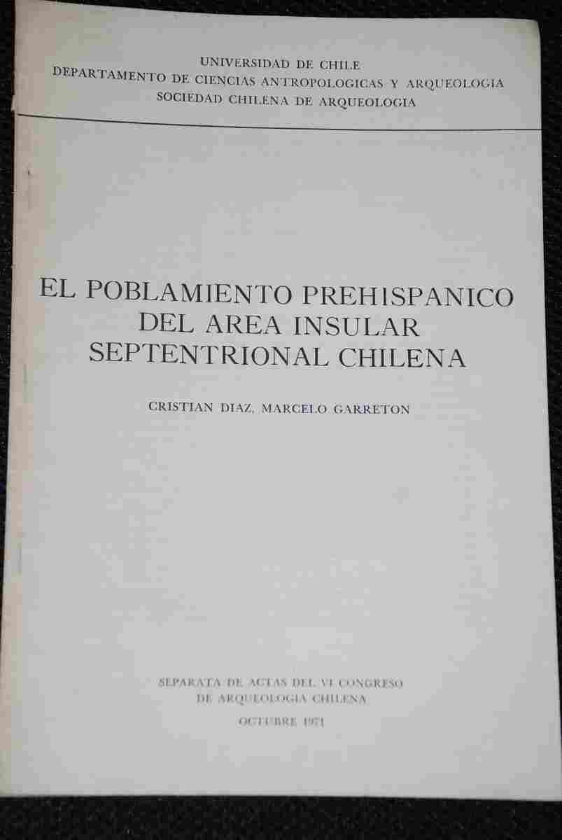 Cristian diaz , Marcelo GarretonEl Poblamiento Prehispanico del Area insular Septentrional Chilena