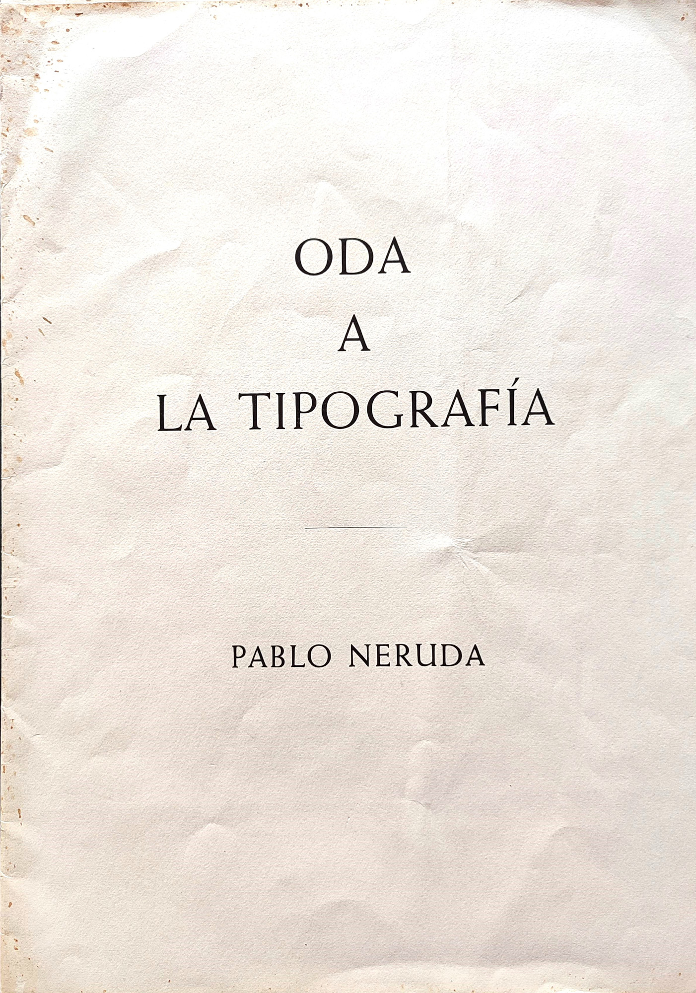 Pablo Neruda.	Oda a la Tipografía.