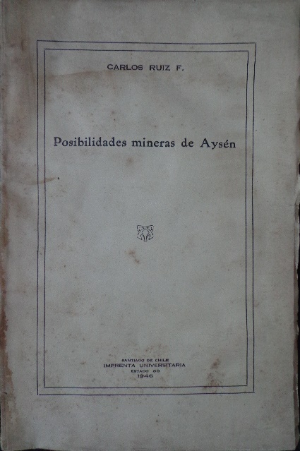 Carlos Riuz - Posibilidades mineras de Aysen 