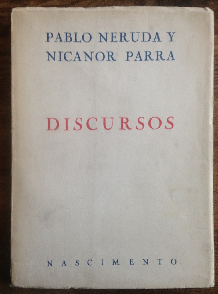 Pablo Neruda y Nicanor Parra.Discursos