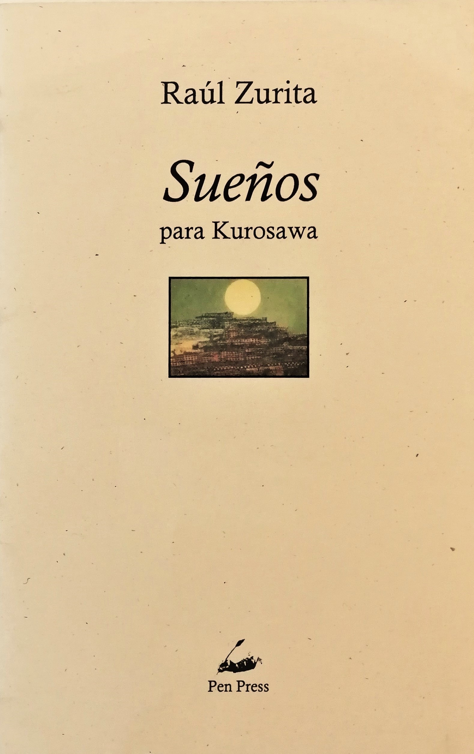 Raúl Zurita - Sueños para Kurosawa