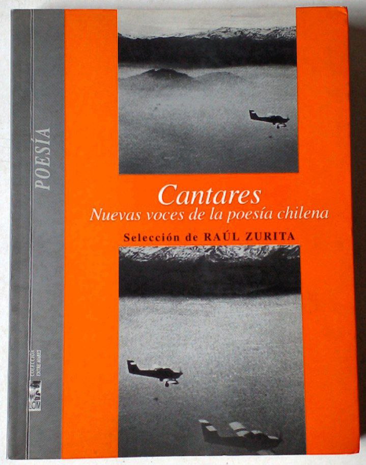 Raúl Zurita. Cantares. Nuevas Voces de la Poesía Chilena. 