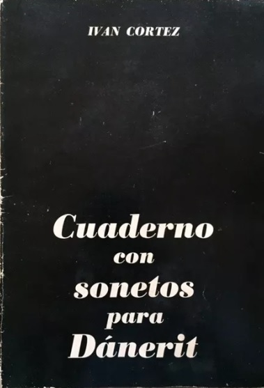 Iván Cortez. Cuaderno con sonetos para Dárenit