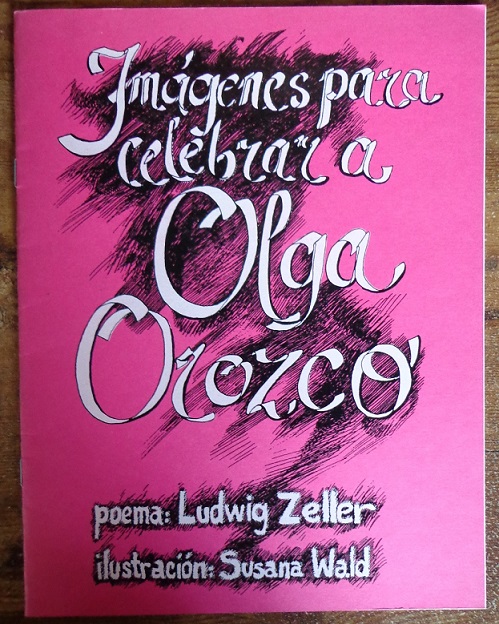 Ludwig Zeller. Imágenes para celebrar a Olga Orozco