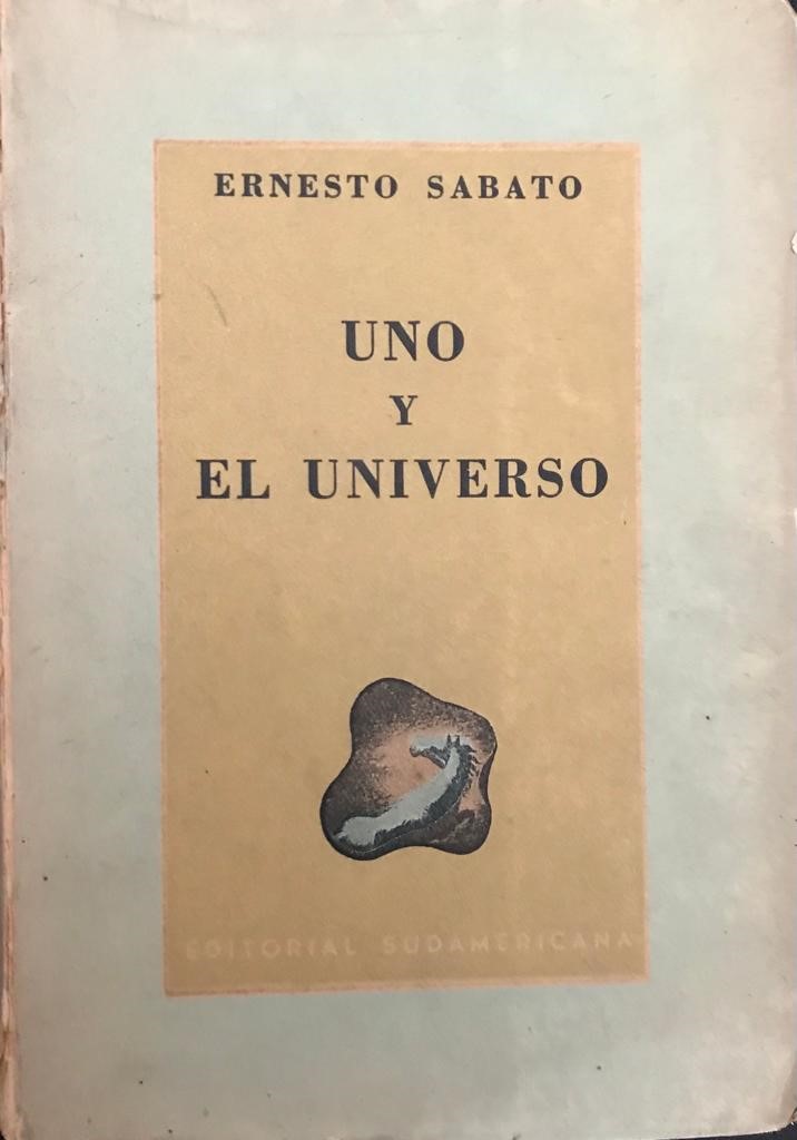 Ernesto Sabato 	Uno y el universo