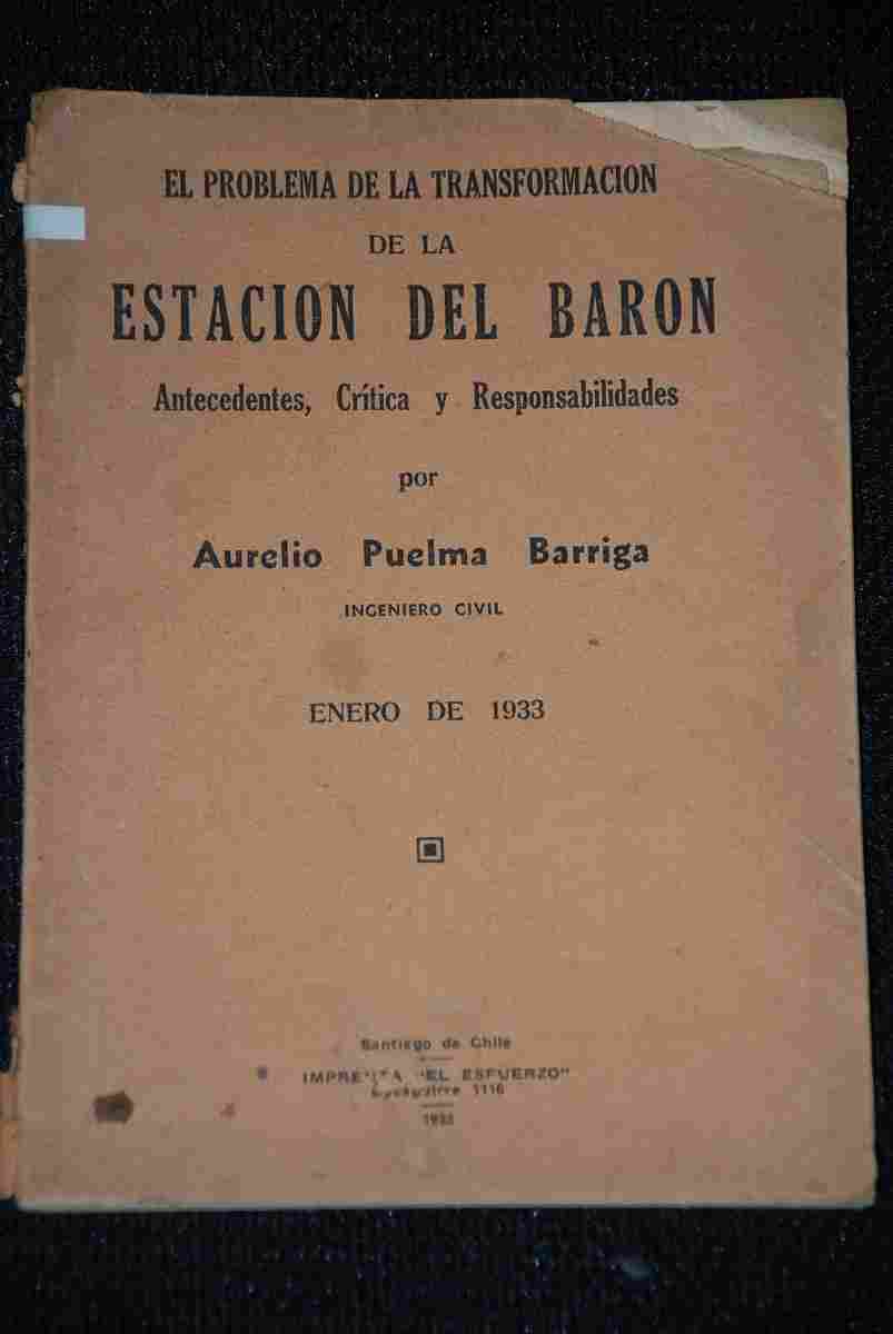 Aurelio Puelma Barriga - El Problema de la Trasformacion de la Estacion del Baron Antecedentes, Critica y Responsabilidad