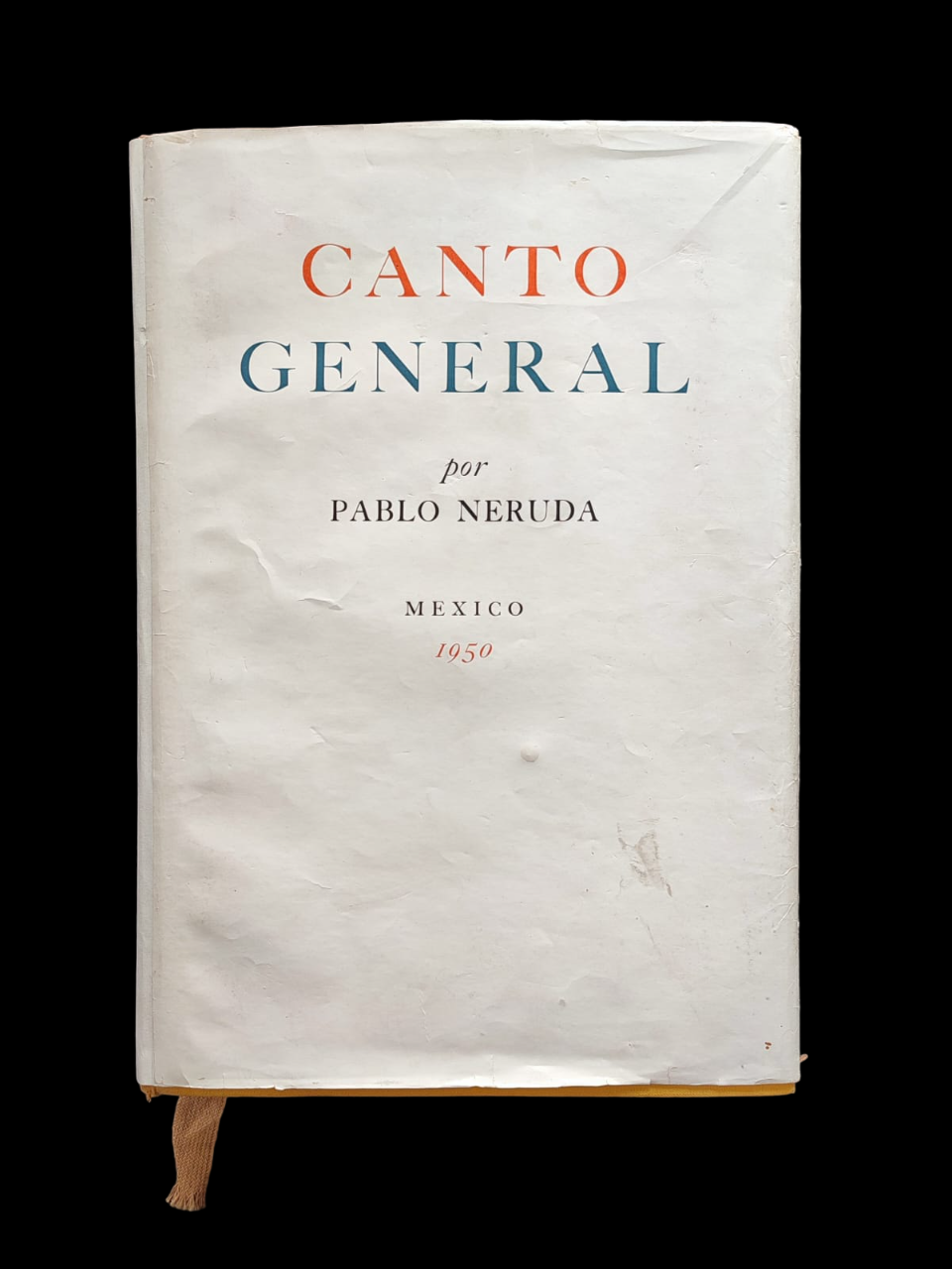 Pablo Neruda.	Canto General.