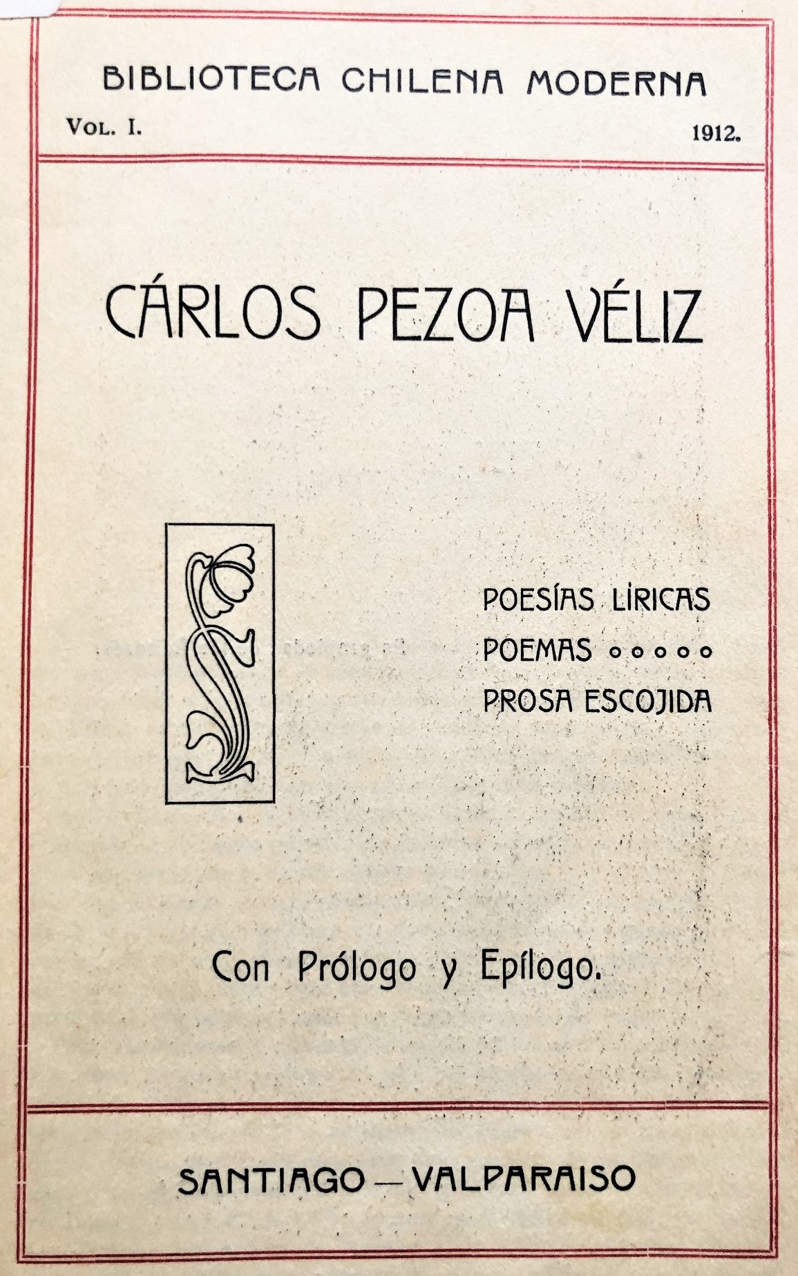 Carlos Pezoa Veliz	- Poesías Líricas, poemas, prosa escojida