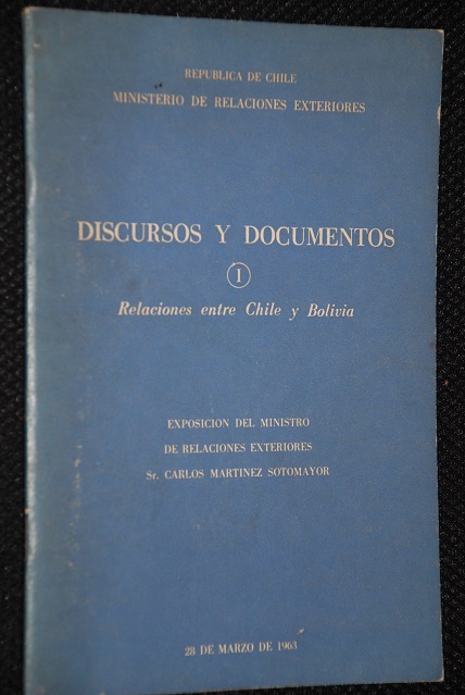 Martinez Sotomayor Carlos. Chile Ministerio de Relaciones Exteriores - Discursos y documentos : relaciones entre Chile y Bolivia