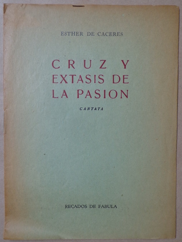 Esther de Cáceres. Cruz y éxtasis de la pasión : cantata