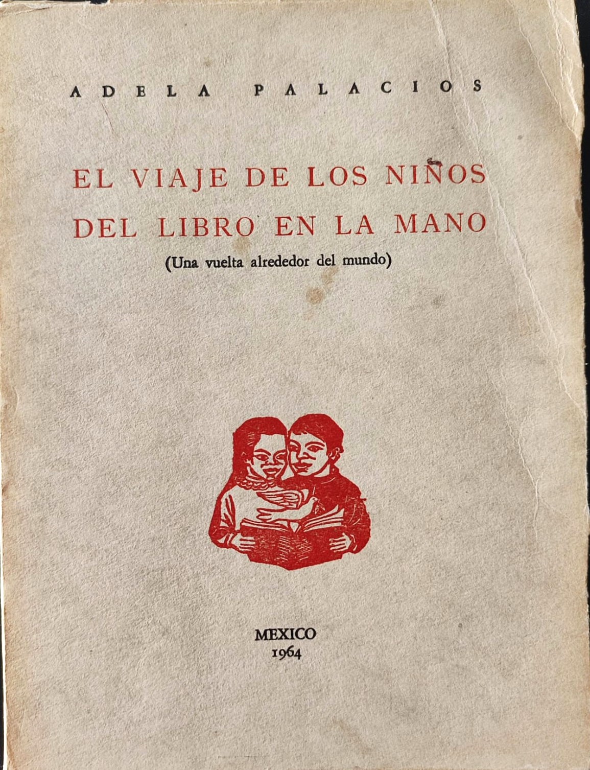 Adela Palacios. El viaje de los  del libro en la mano (una vuelta alrededor del mundo). 