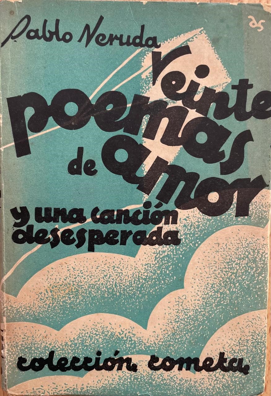 Pablo Neruda 	Veinte poemas de amor y una canción desesperada 