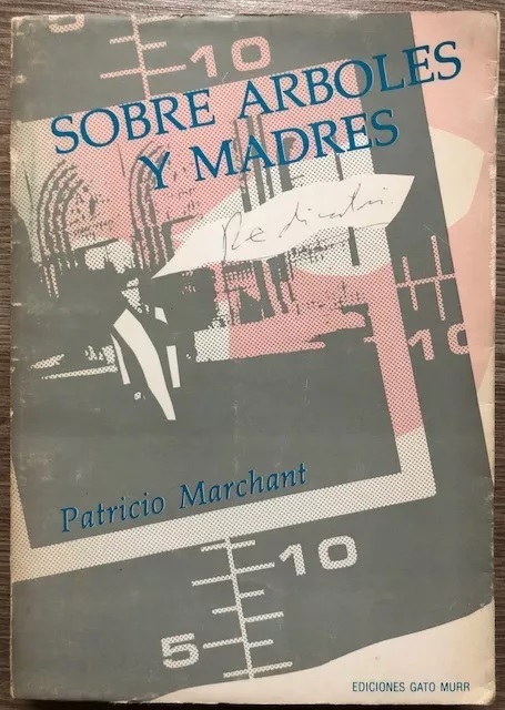 Patricio Marchant. Sobre árboles y madres. 