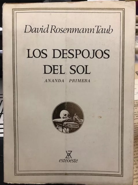 David Rosenmann Taub. Los despojos del sol. Ananda primera