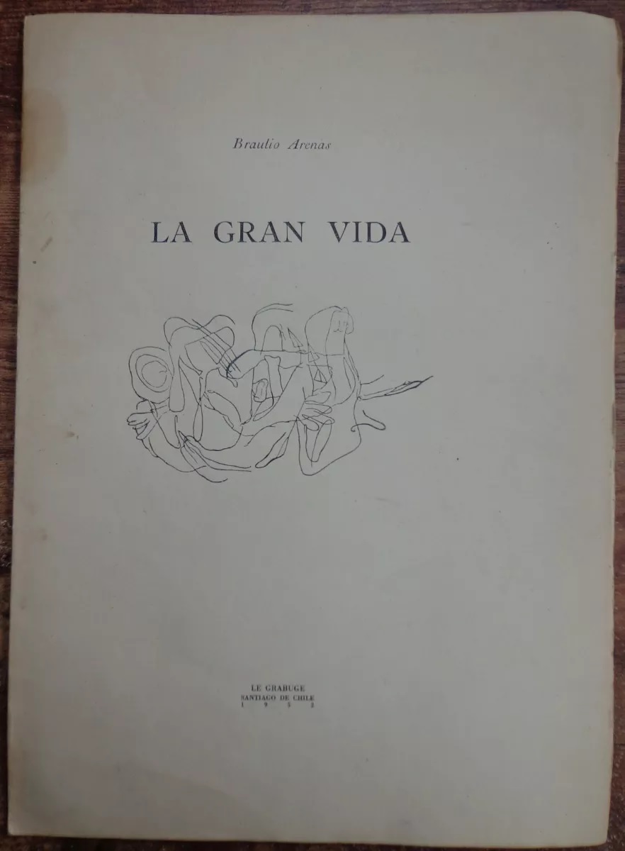 Braulio Arenas. La Gran Vida 