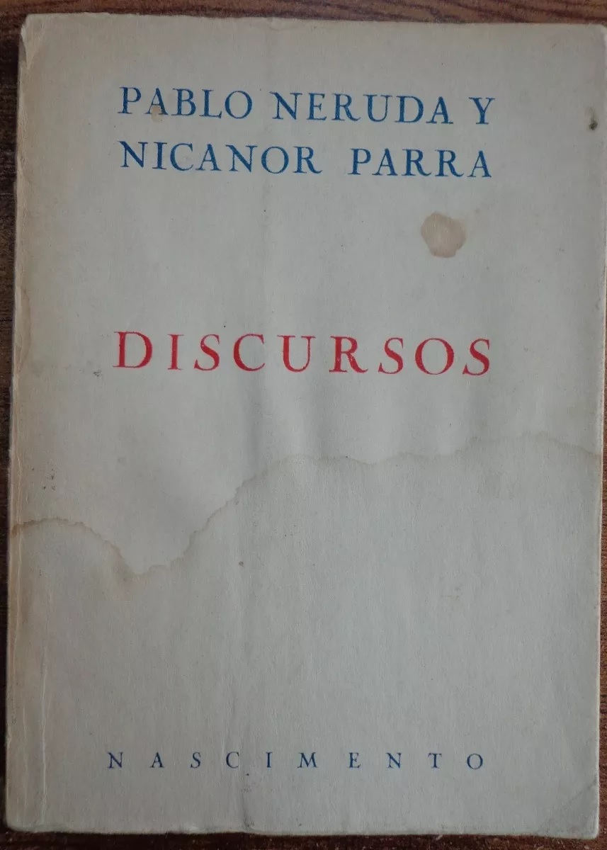 Pablo Neruda y Nicanor Parra. Discursos