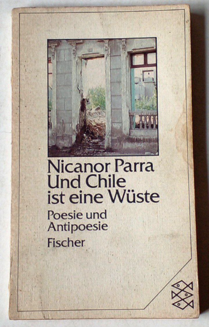 Nicanor Parra. Nicanor Parra Und Chile ist eine Wuste