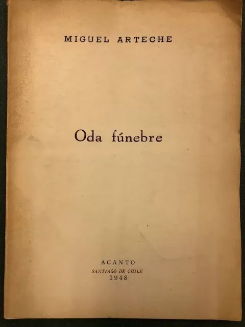 Miguel Arteche. Oda funebre.