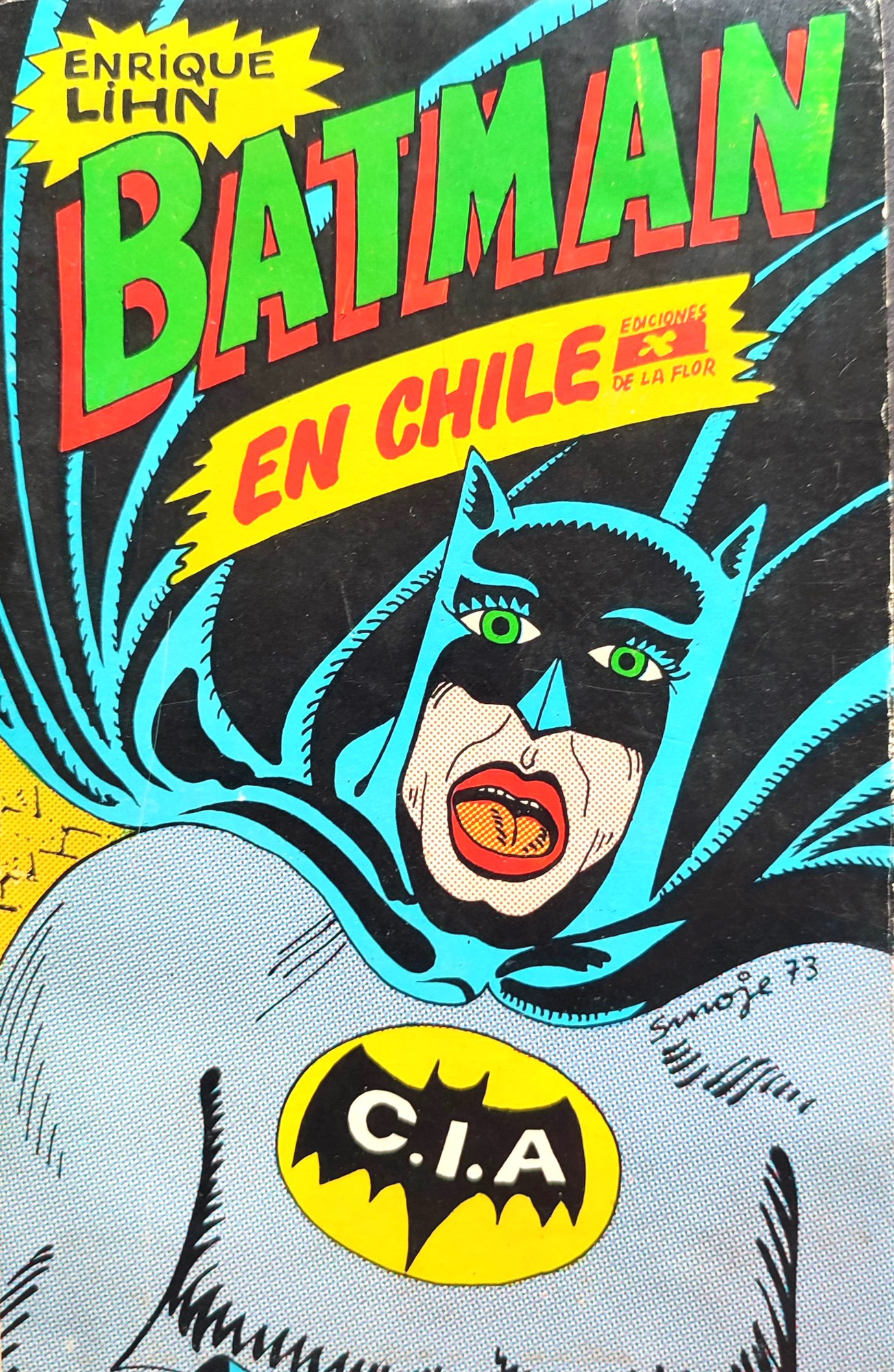 Enrique Lihn.	Batman en Chile o El ocaso de un ídolo o  Solo contra el desierto rojo.