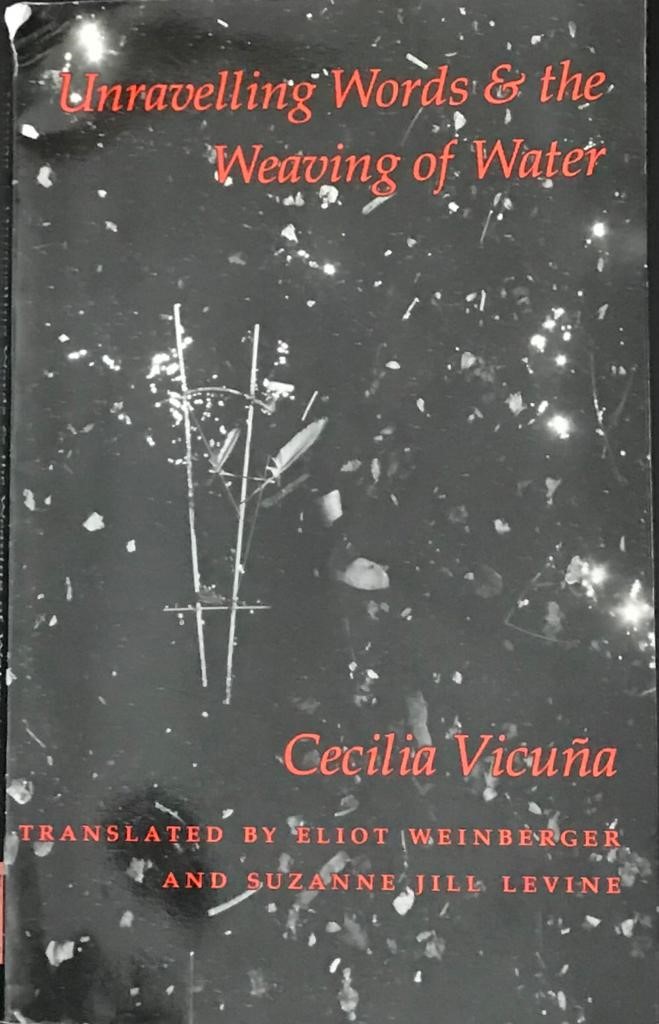 Cecilia Vicuña 	Unravelling Words & the weaving of water