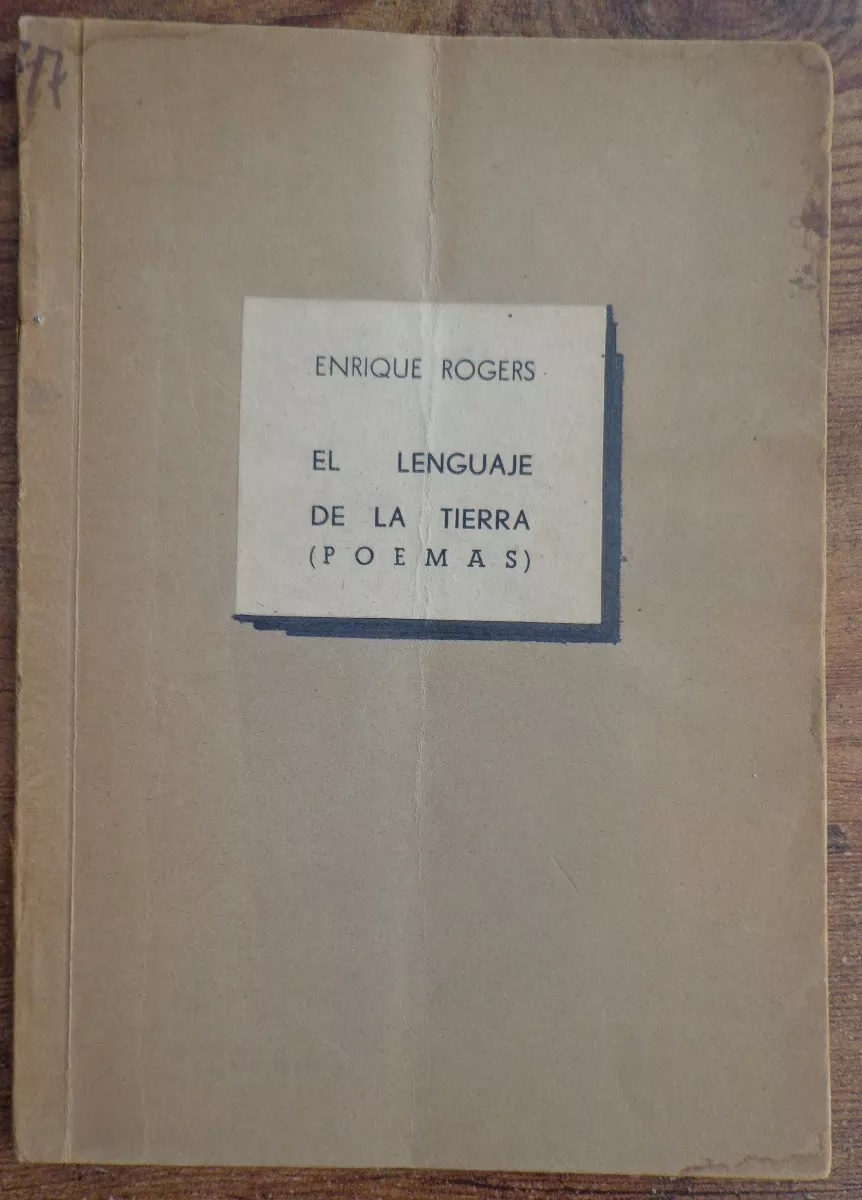 Enrique Rogers. El lenguaje de la tierra( poemas)