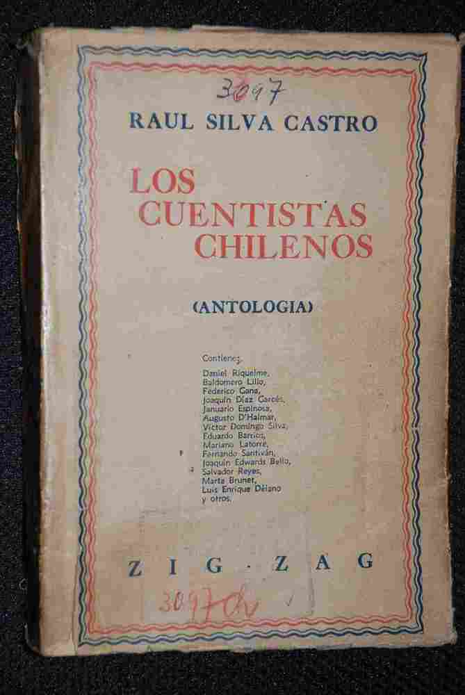 Raul Silva Castro - Los Cuentistas Chilenos Antologia