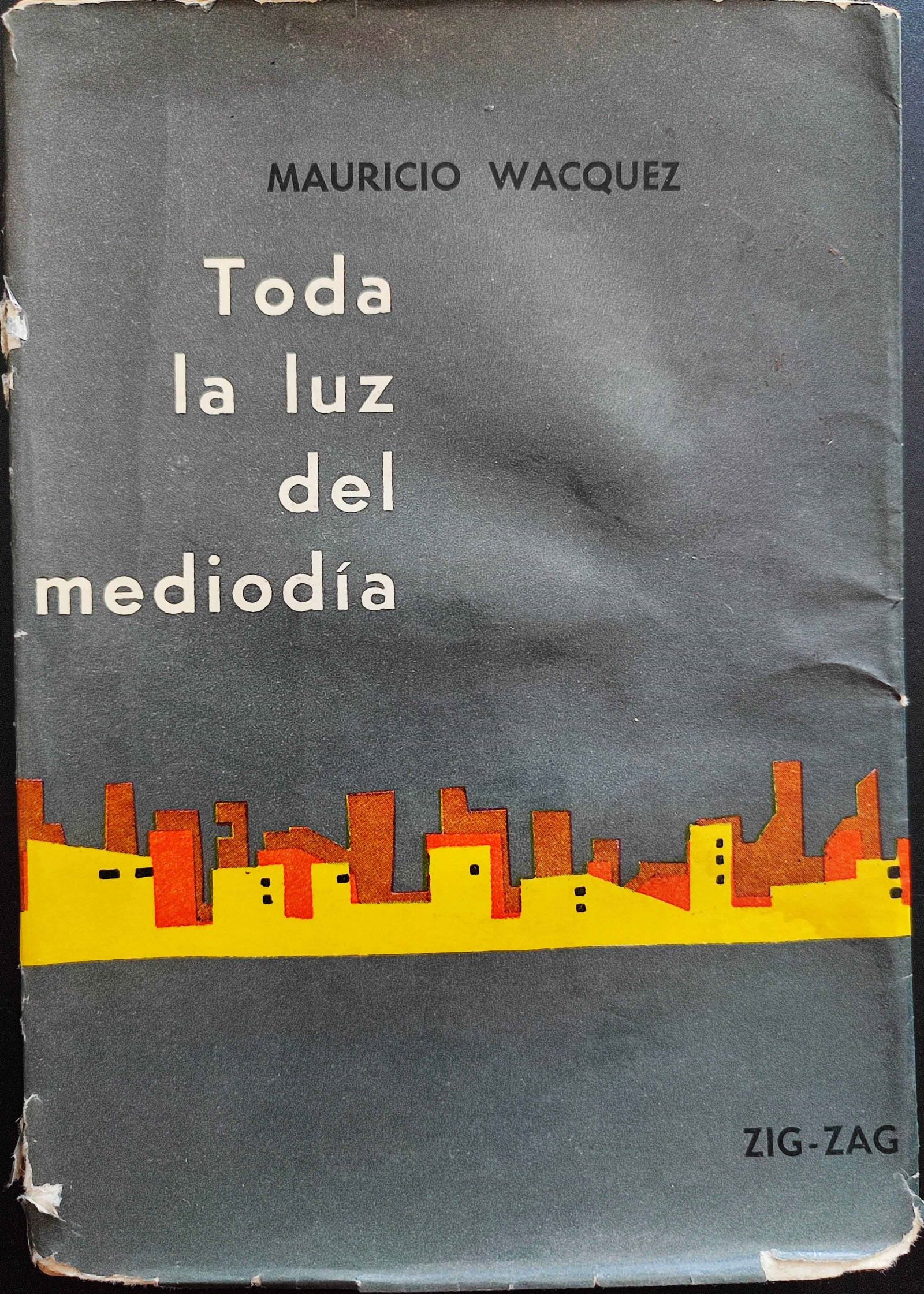 Mauricio Wacquez.	Toda la luz del mediodía.