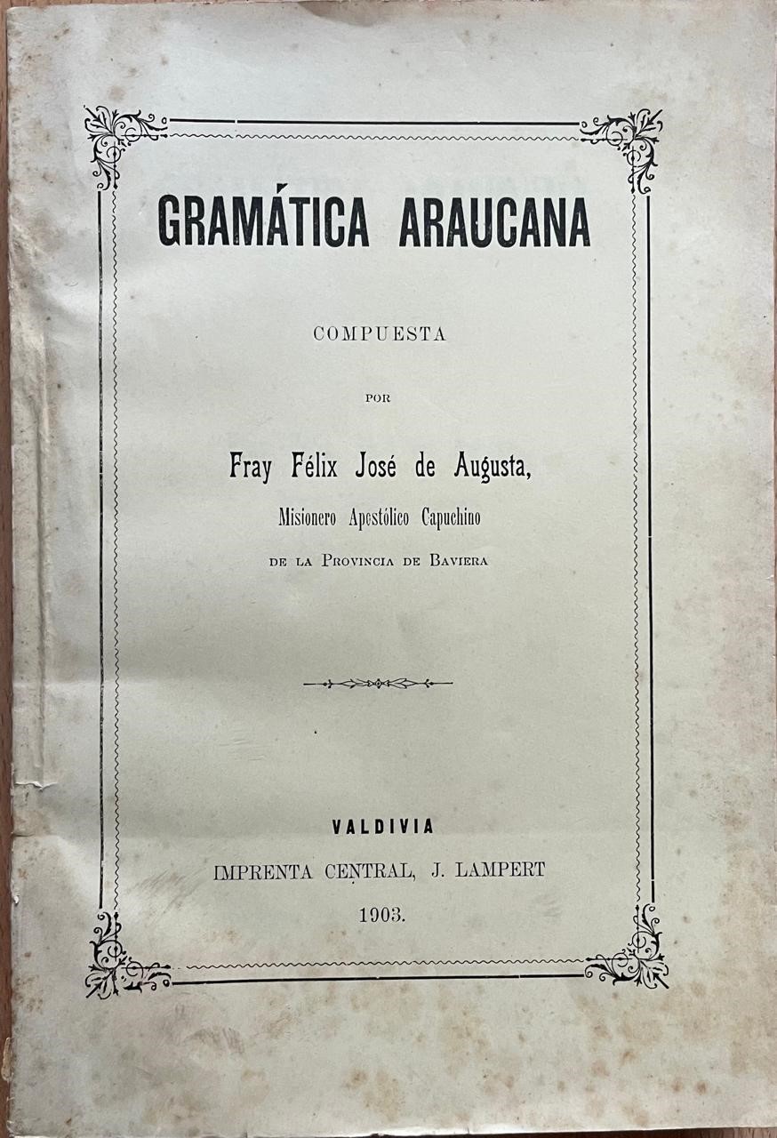 Fray Félix José de Augusta	Gramática Araucana 