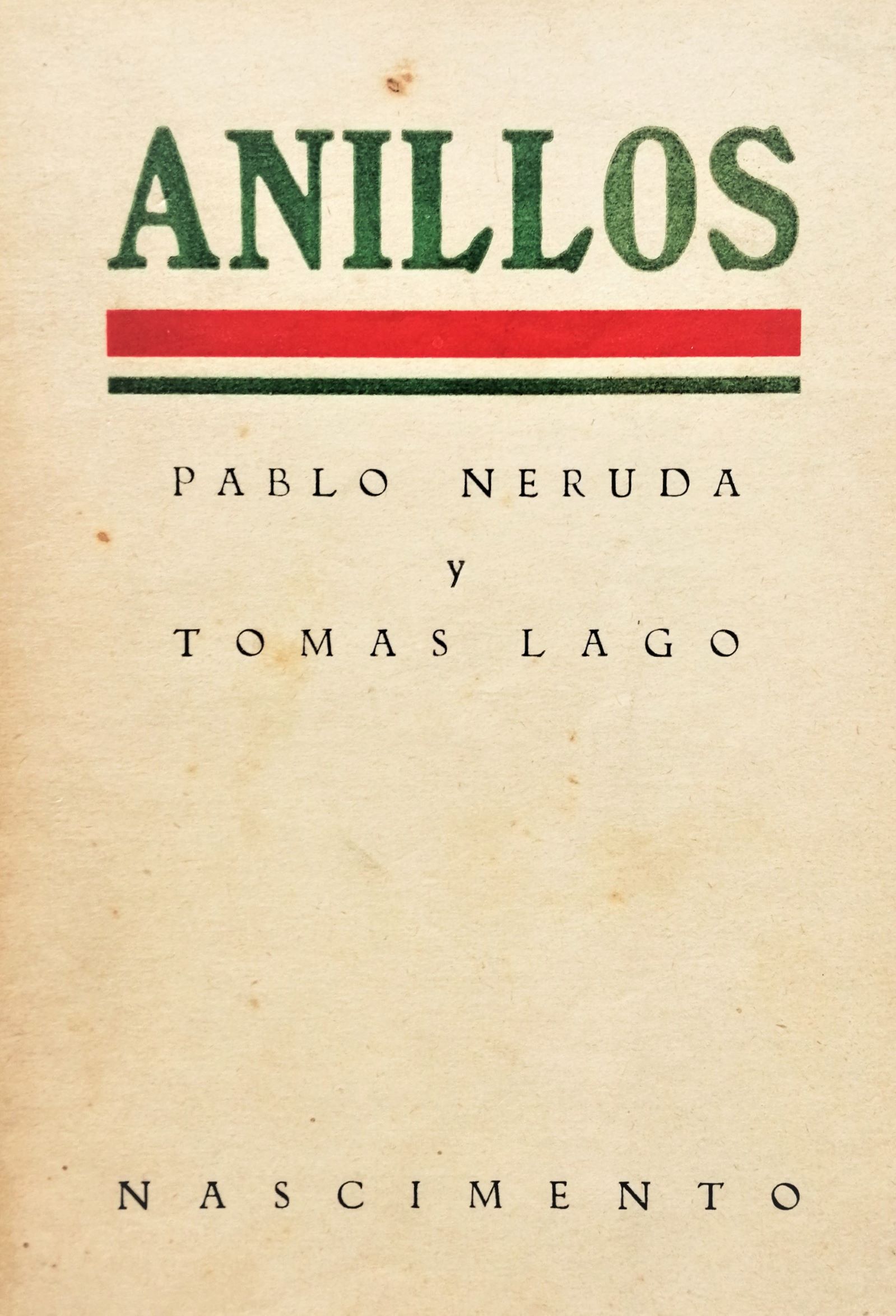 Pablo Neruda & Tomás Lagos - Anillos