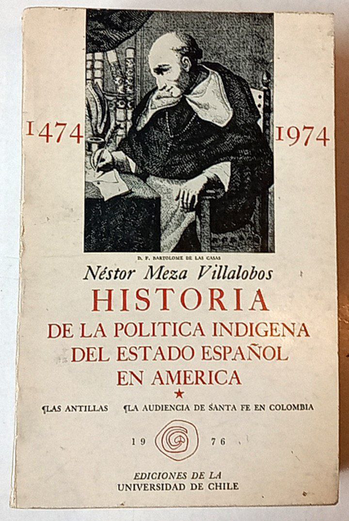 Historia de la política indígena del Estado Español en América. Las Antillas. La audiencia de Santa Fe en Colombia.