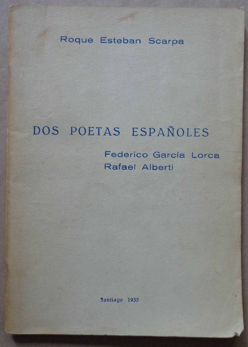 Roque Esteban Scarpa. Dos poetas españoles : Federico García Lorca, Rafael Alberti