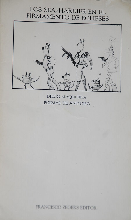 Diego Moquieira - Los Sea-Harrier en el firmamento de eclipses : poemas de anticipo, 1984-1985 