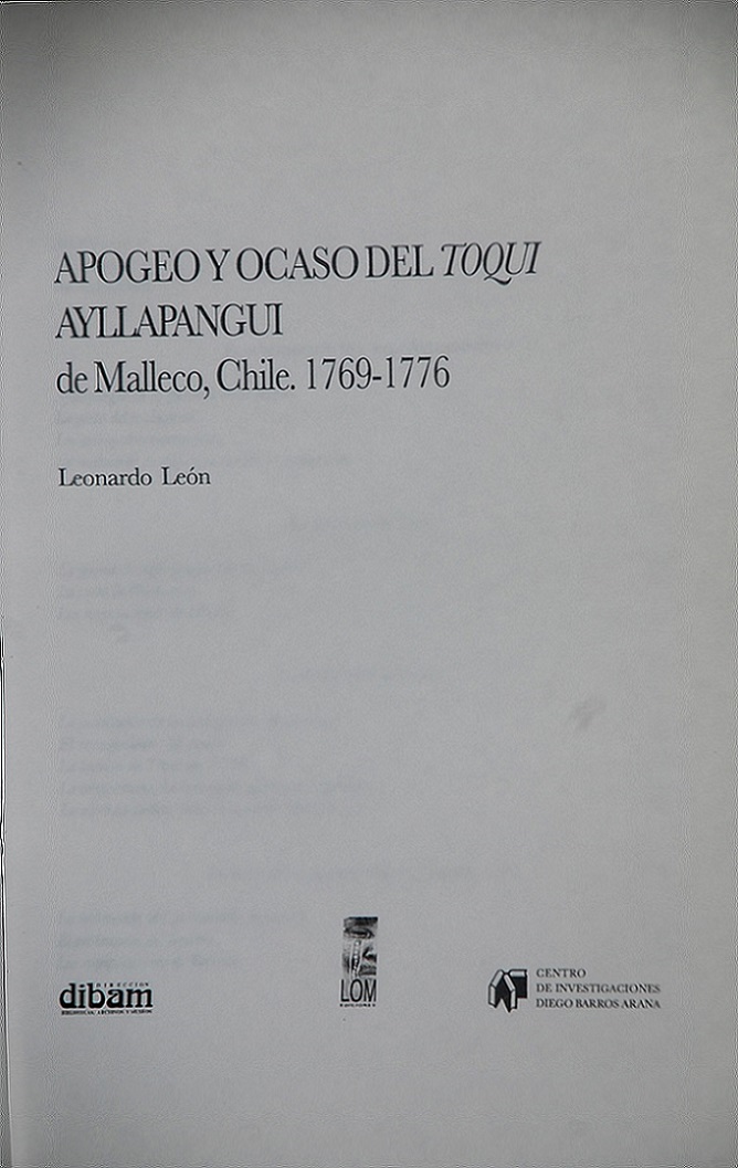 Leonardo León - Apogeo y ocaso del Toqui Ayllapangui de Malleco, Chile. 1769-1776
