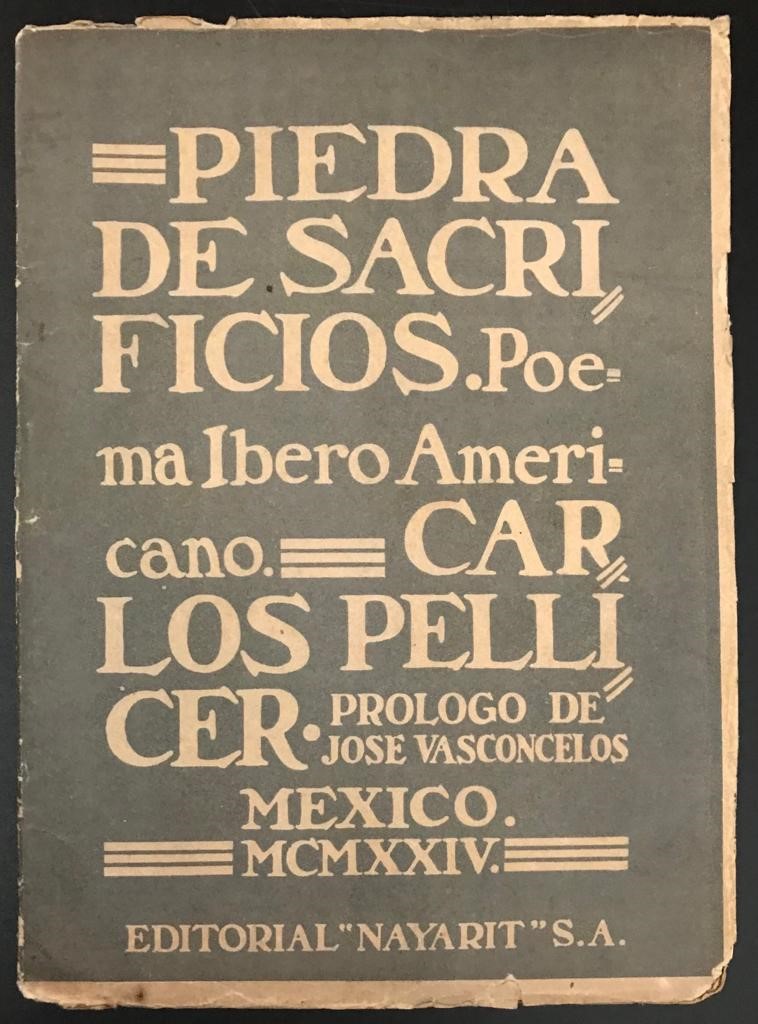 Carlos Pellicer . Piedra de Sacrificios. Poema Iberoamericano 