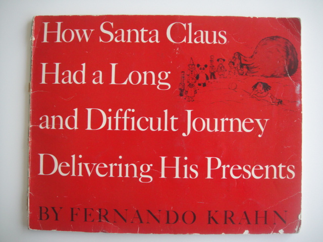 Fernando Krahn - How Santa Claus Had a Long Difficult Journey Delivering His Presents
