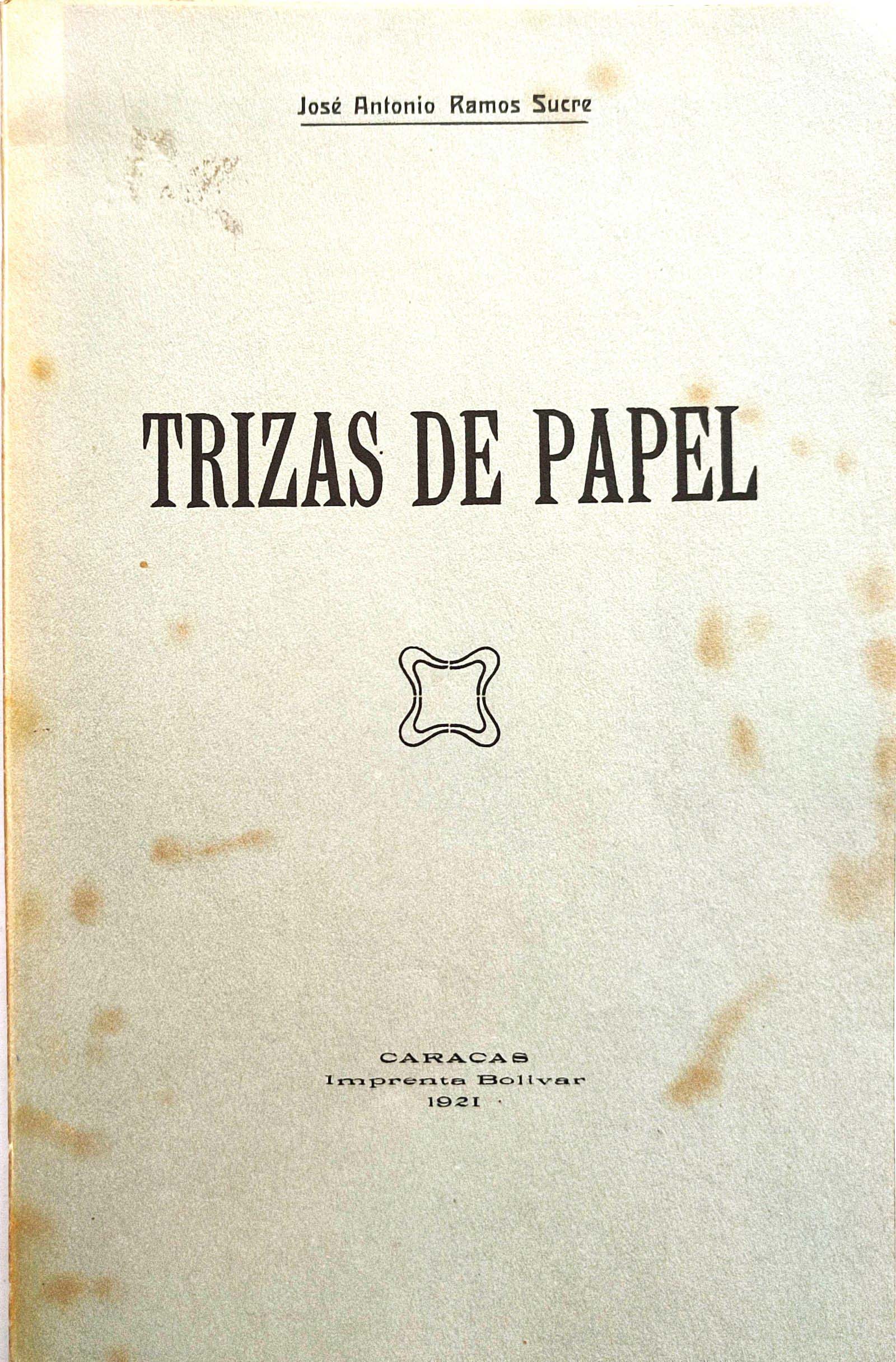 José Antonio Ramos Sucre. Trizas de papel 