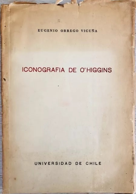 Iconografía de O'Higgins /Eugenio Orrego Vicuña.