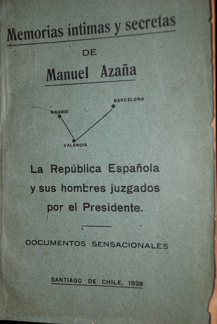 Manuel Azaña - Memorias intimas y secretas de Manuel Azaña: La Republica española y sus hombres juzgados por el presidente 