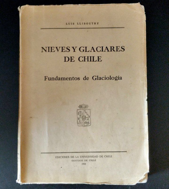 Nieves y Glaciares de Chile. Fundamentos de Glaciología. 