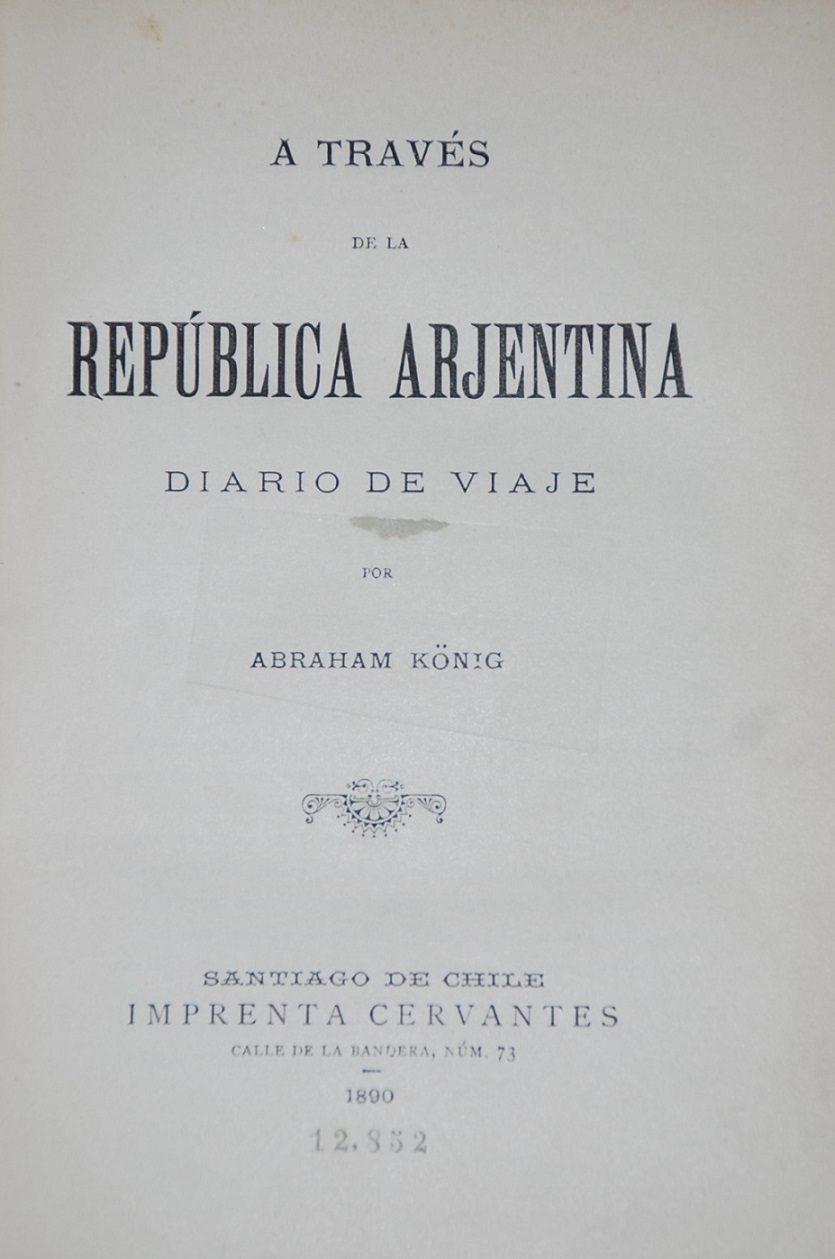 Abraham König - A través de la República Arjentina : diario de viaje 
