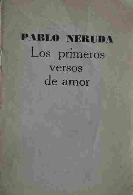 Pablo Neruda - Los primeros versos de amor