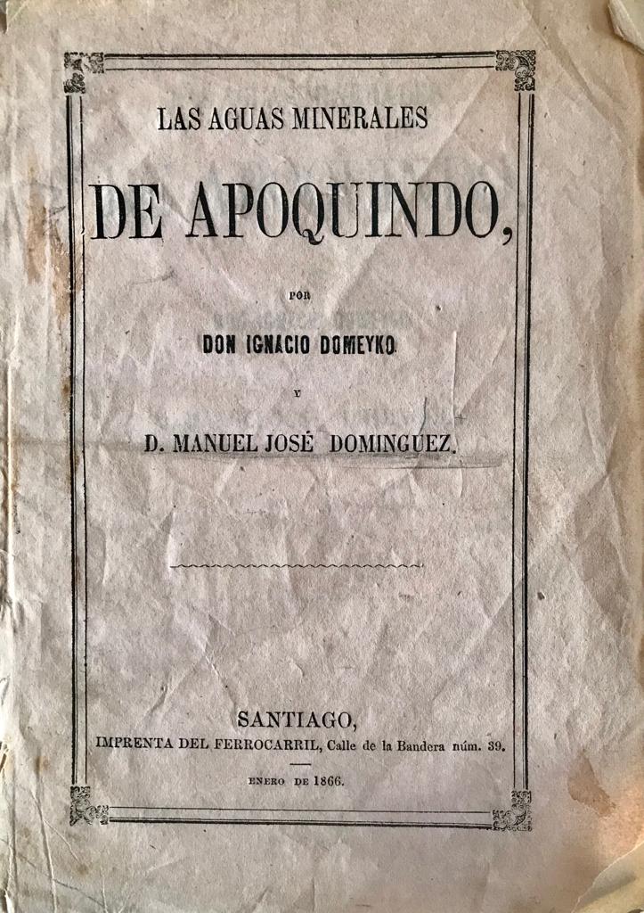Ignacio Domeyko y D. Manuel José Dominguez	Las aguas minerales de Apoquindo 