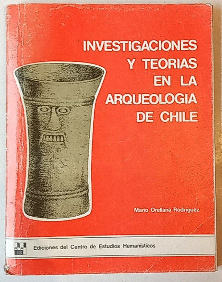  Investigaciones y teorías en la arqueología de Chile. 	