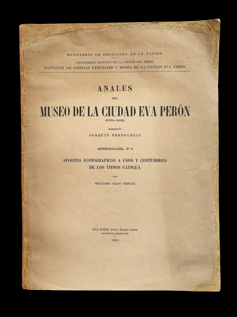 Milcíades Alejo. Anales del Museo de la Ciudad de Eva Perón, Sección Antropología N°2. Aportes iconográficos a usos y costumbres  de los indios Caingua. 