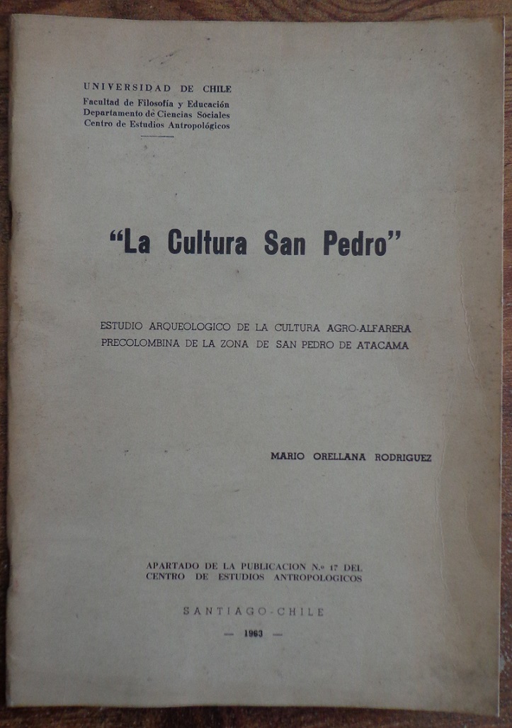 	Mario Orellana Rodriguez. La cultura San Pedro. Estudio arqueológico de la cultura agro- alfarera precolombina de la zona de san pedro de atacama