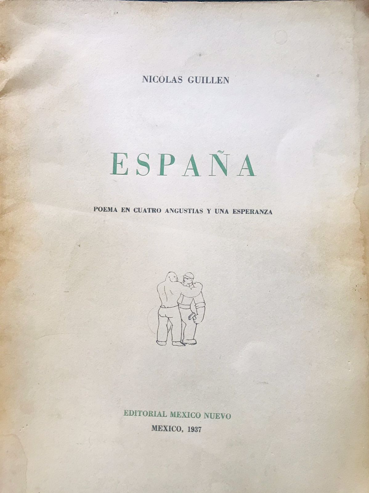 Nicolás Guillén. España. Poema en cuatro angustias y una esperanza