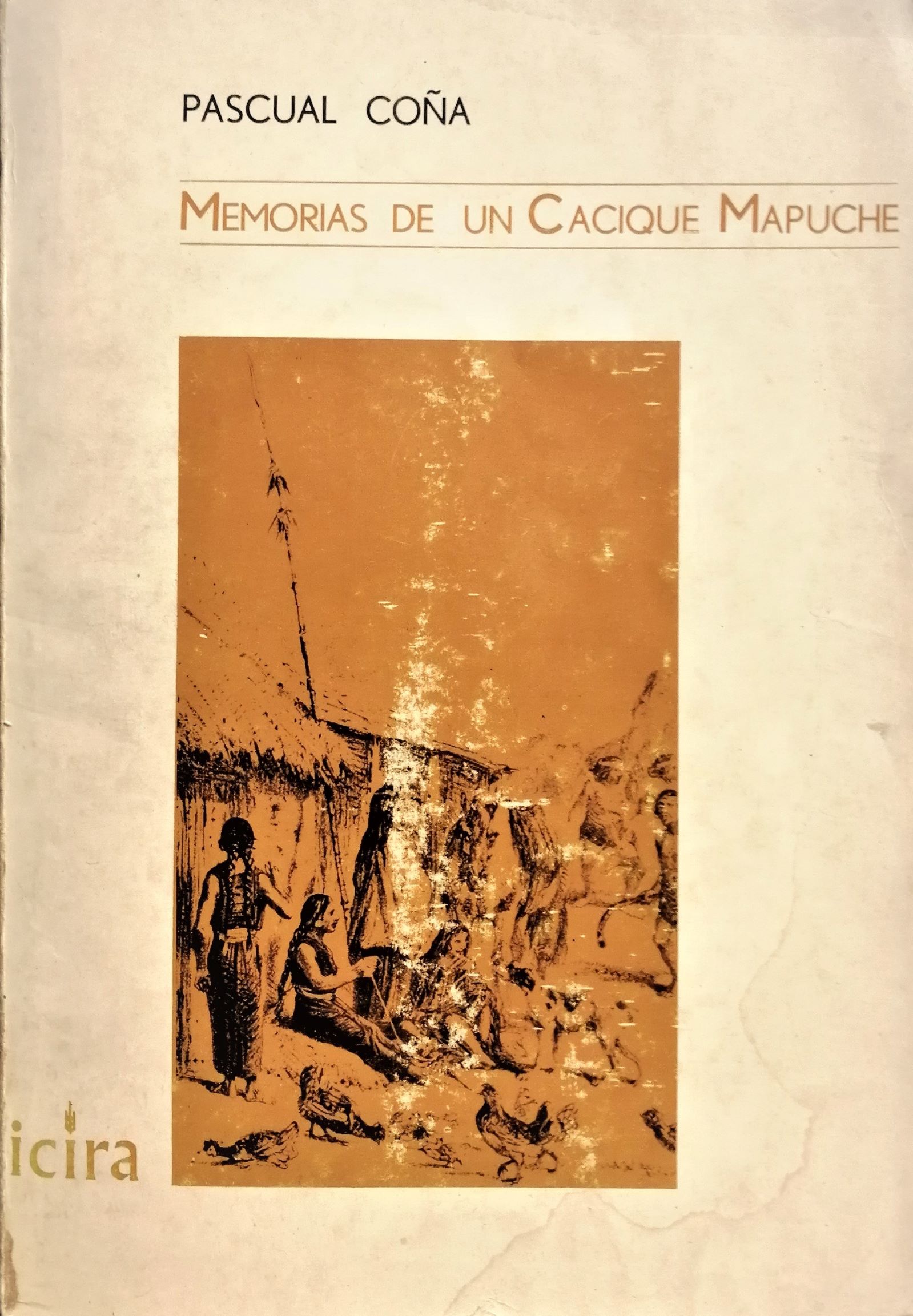 Pascual Coña - Memorias de un Cacique Mapuche 